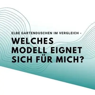 Die Elbe Gartenduschen im Vergleich - Welches Modell eignet sich für mich? Duschsystem, Thermostat